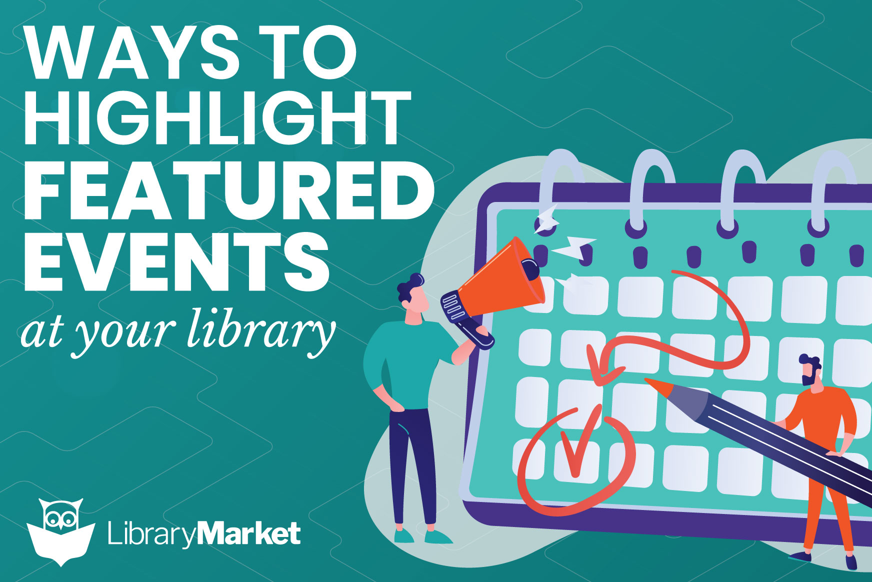 Ways to Highlight Featured Events at Your Library